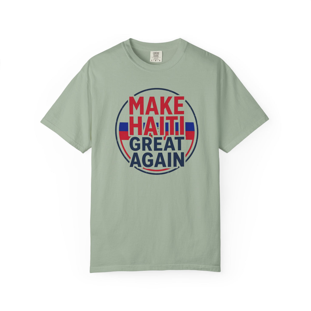 Make Haiti Great Again T-Shirt — Political Slogan Tee with Small Back Graphic