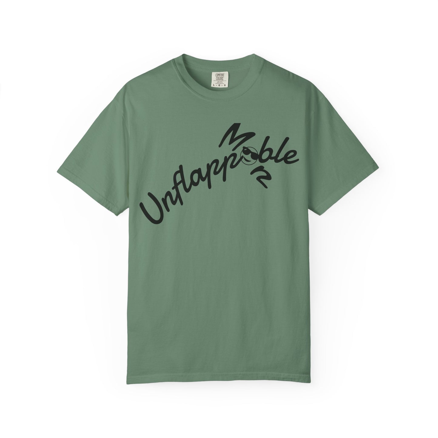 Unisex Garment-Dyed T-shirt - Unflappable Casual Tee, Gift for Friends, Motivational Shirt, Relaxed Fit, Everyday Wear