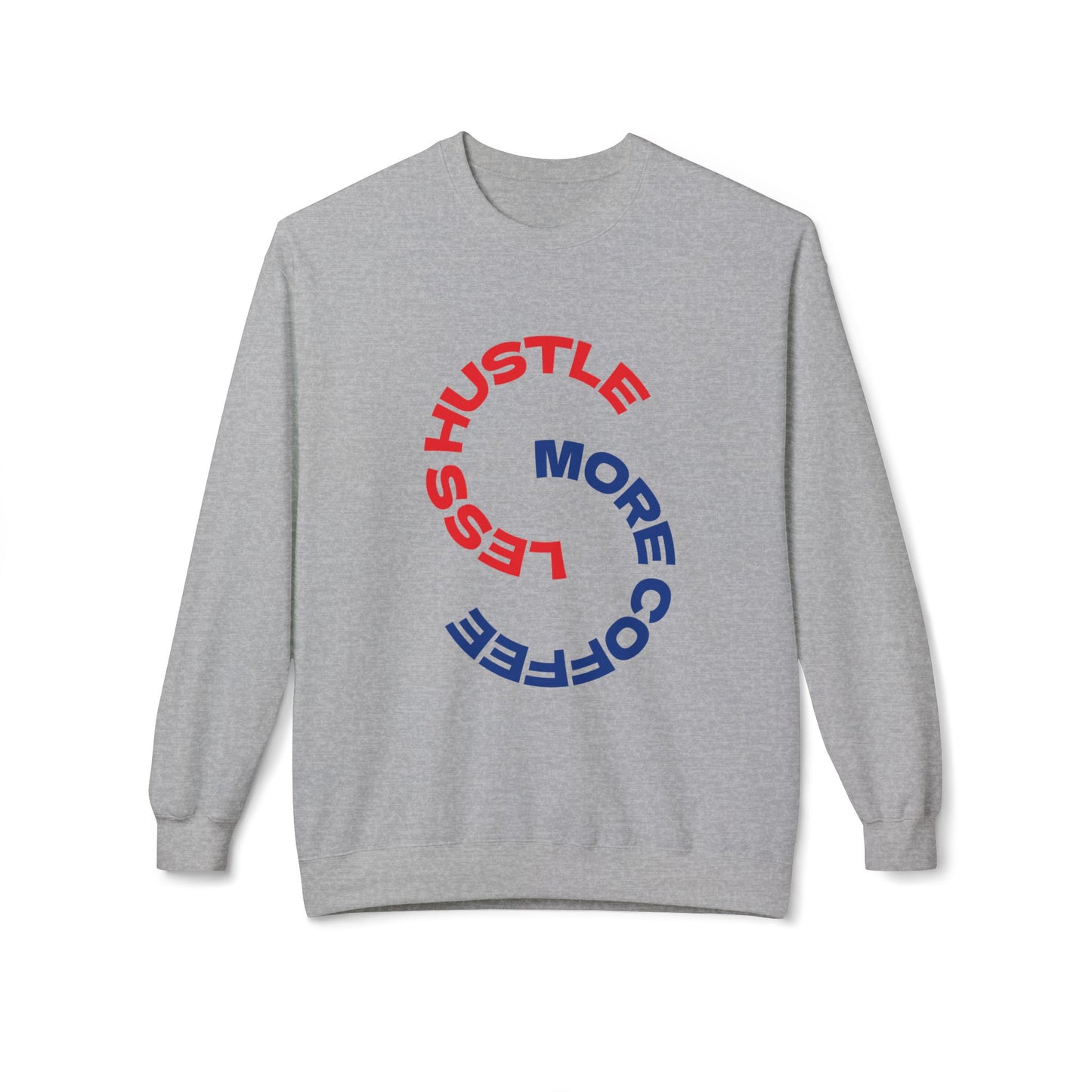 Crewneck Sweatshirt "Less Hustle, More Coffee" — Casual Graphic Pullover