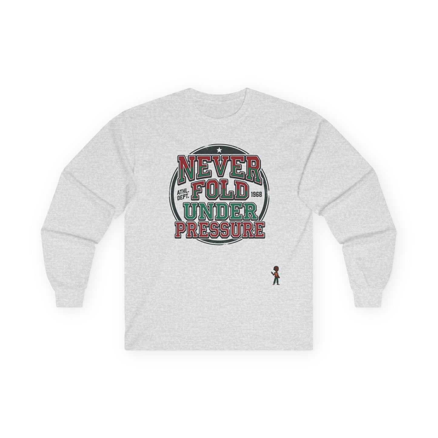 Never Fold Under Pressure Long Sleeve Tee
