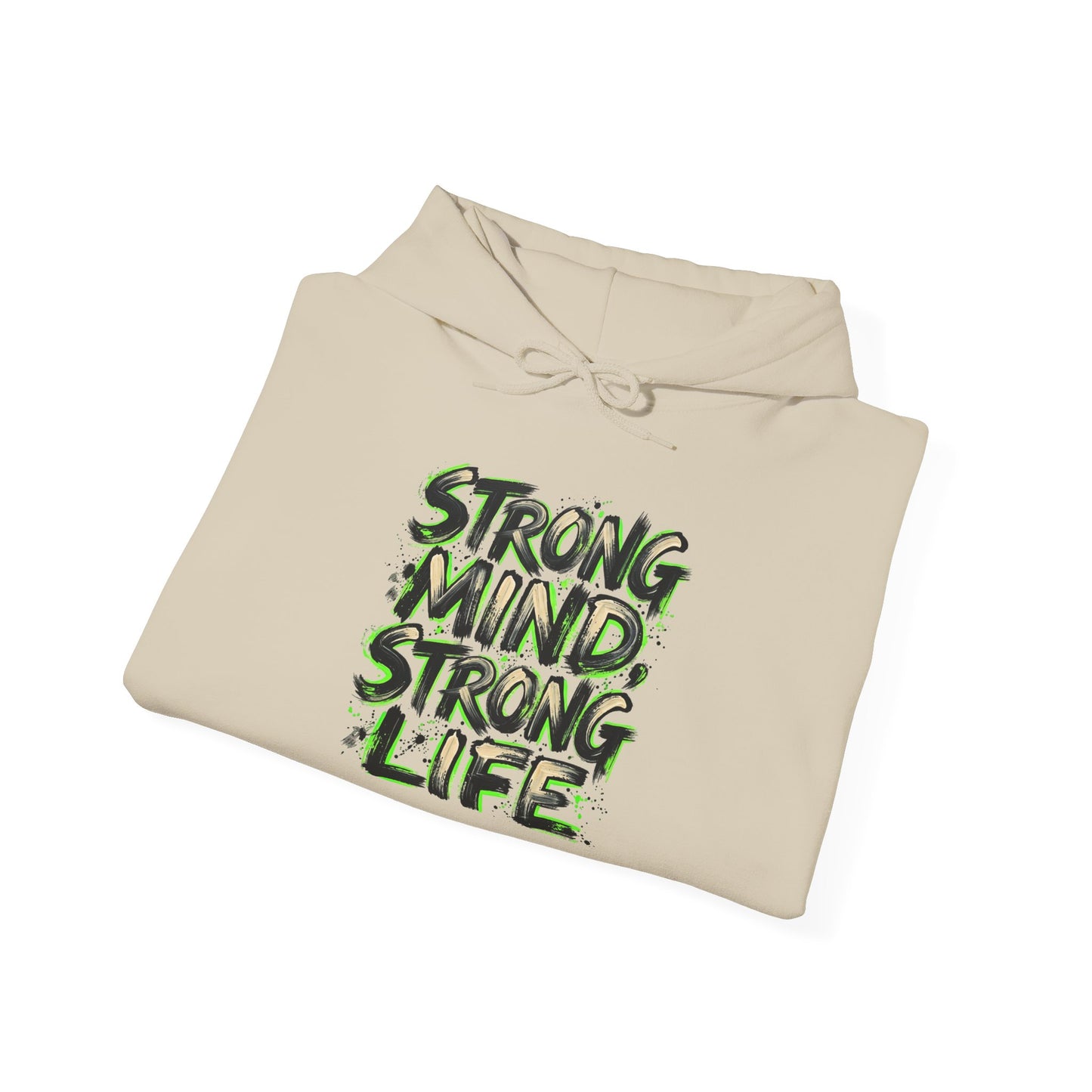 Strong Mind Strong Life Hoodie — Motivational Graphic Pullover