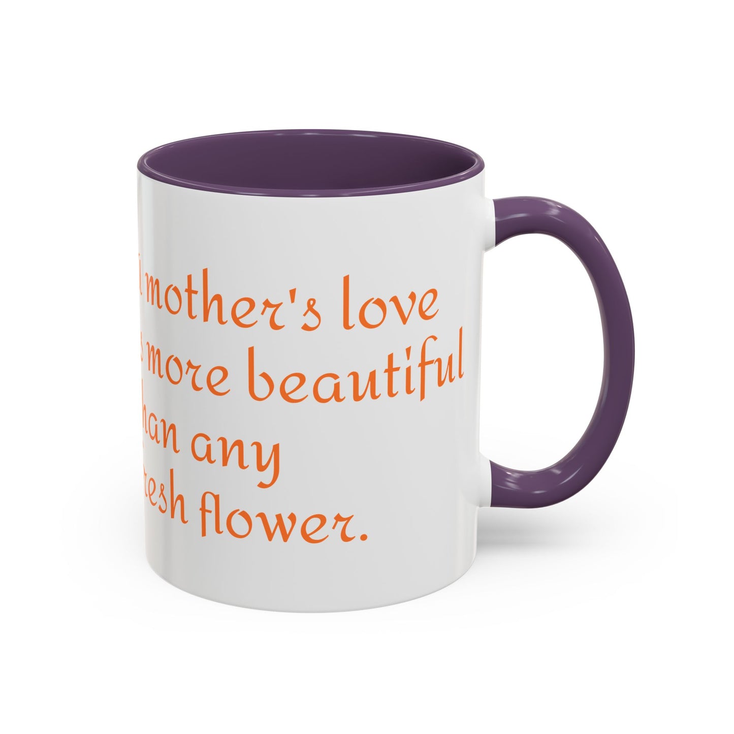 Happy Mother's Day Accent Coffee Mug - Beautiful Love Quote