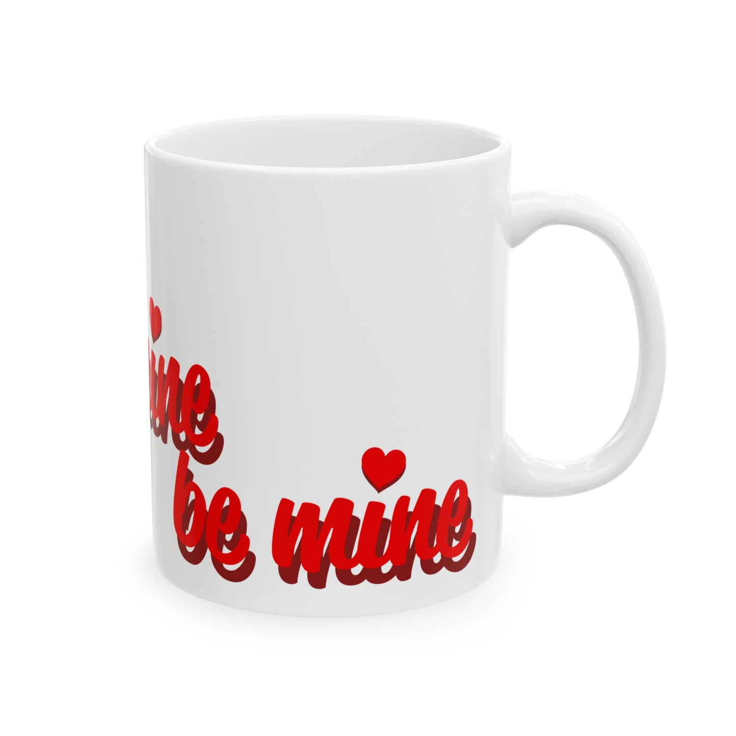 Valentine's Day Be Mine Ceramic Mug - 11oz & 15oz