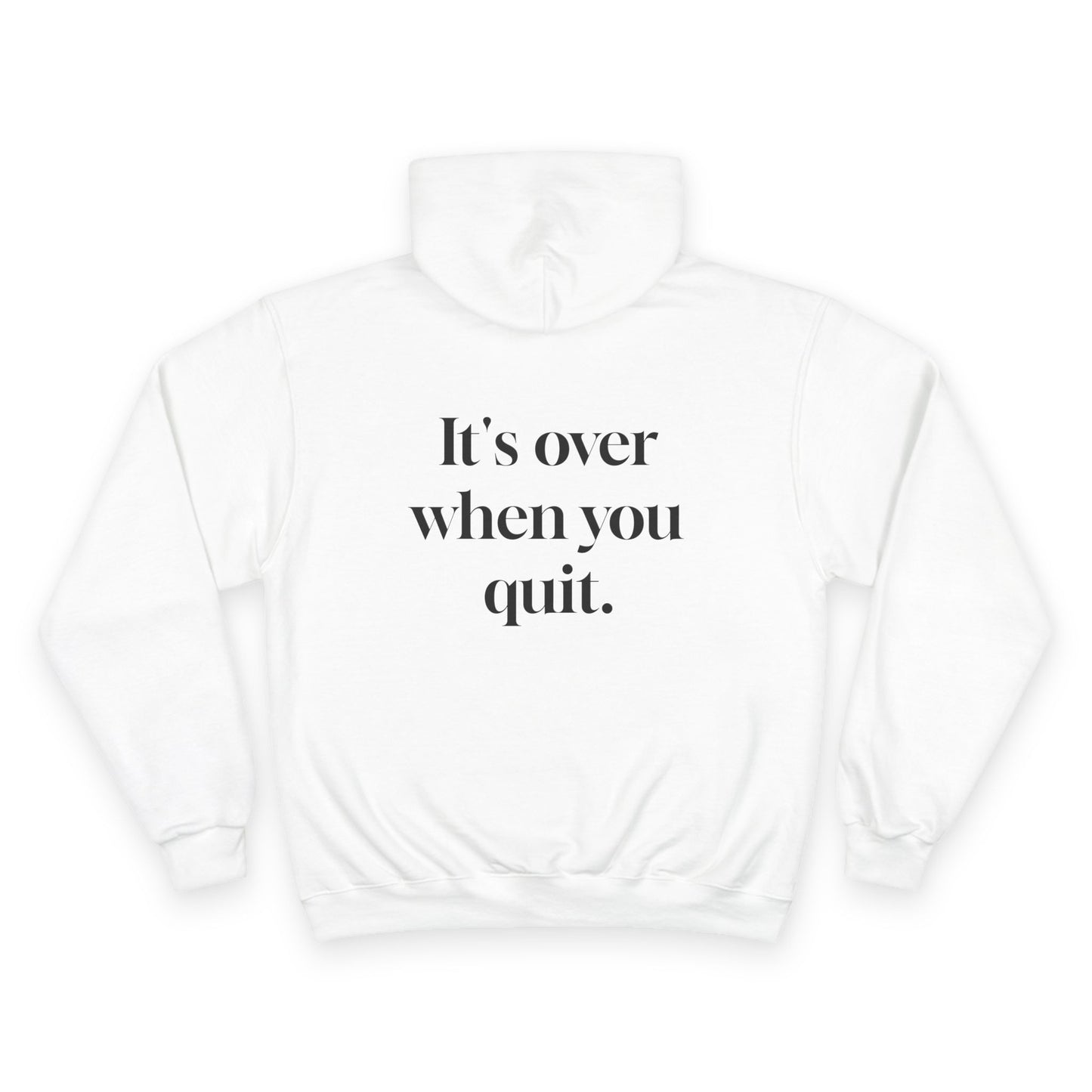 Inspirational Champion Hoodie - "It's Not Over When You Lose"