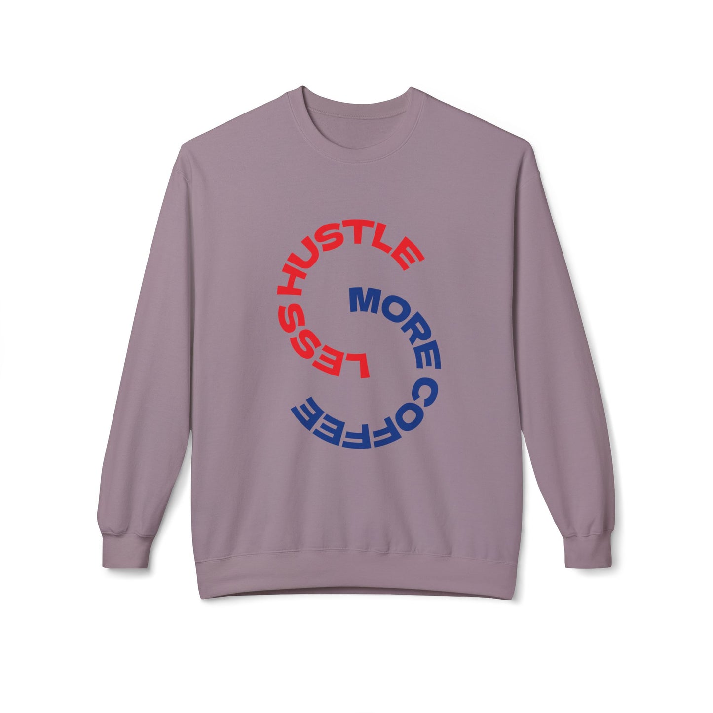 Crewneck Sweatshirt "Less Hustle, More Coffee" — Casual Graphic Pullover