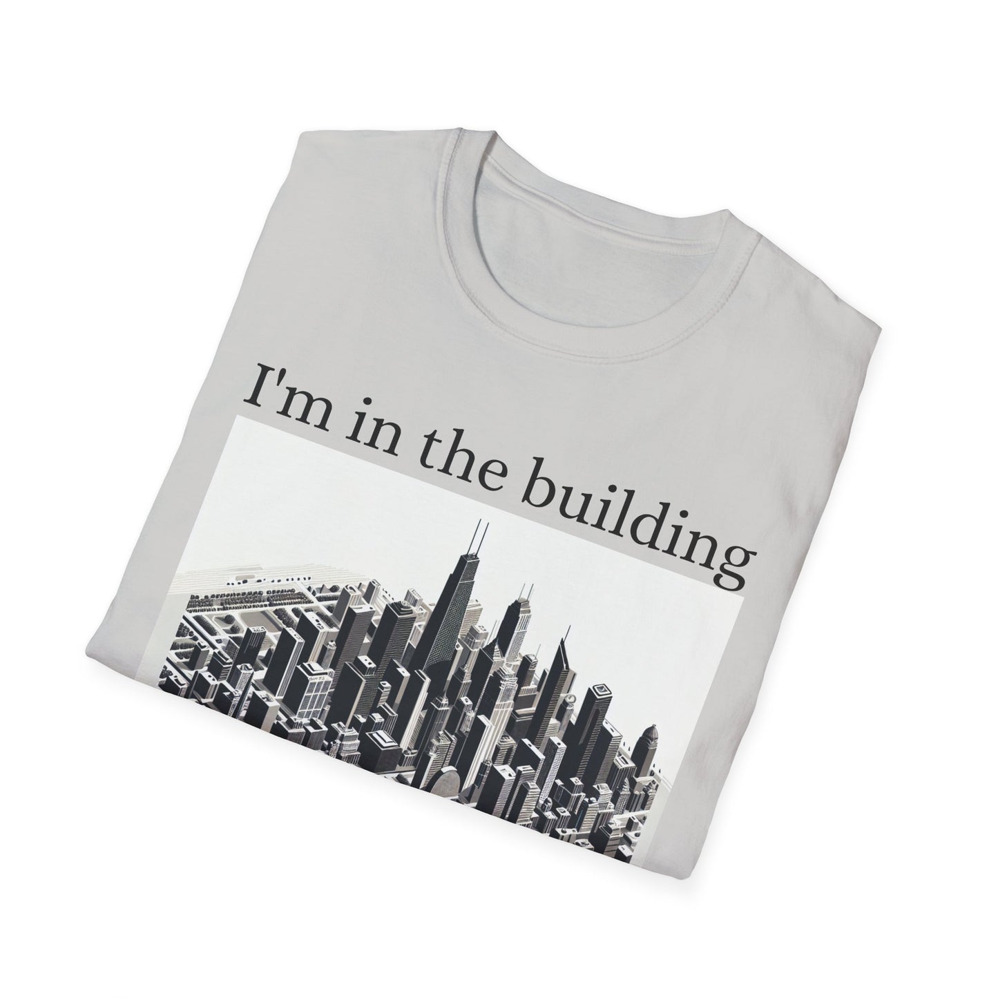 I'm in the Building Unisex Softstyle T-Shirt - Urban Graphic Tee