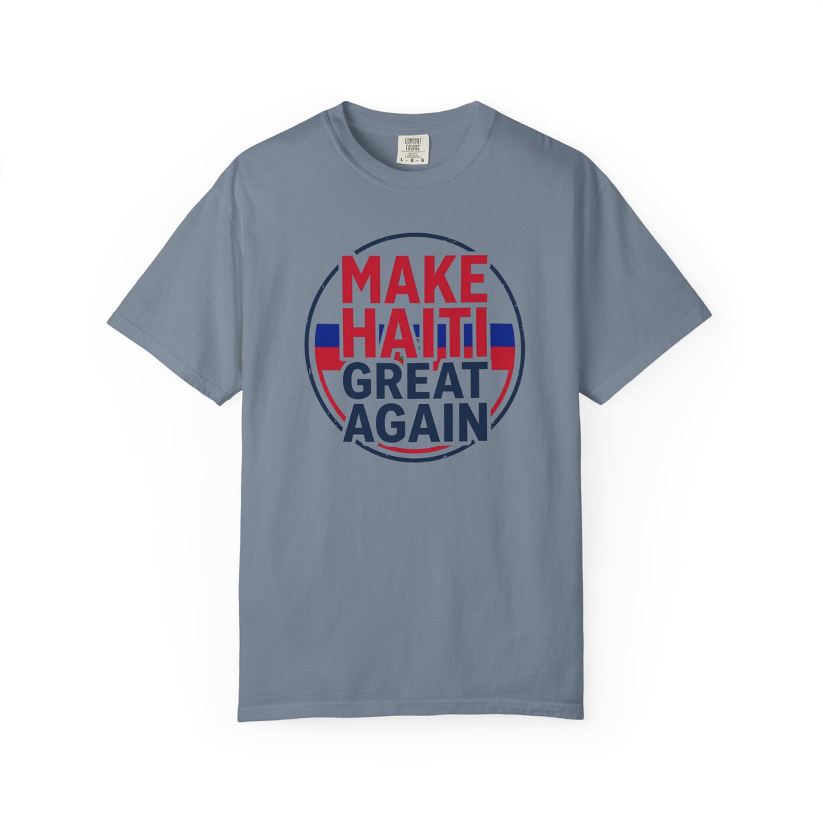 Make Haiti Great Again T-Shirt — Political Slogan Tee with Small Back Graphic