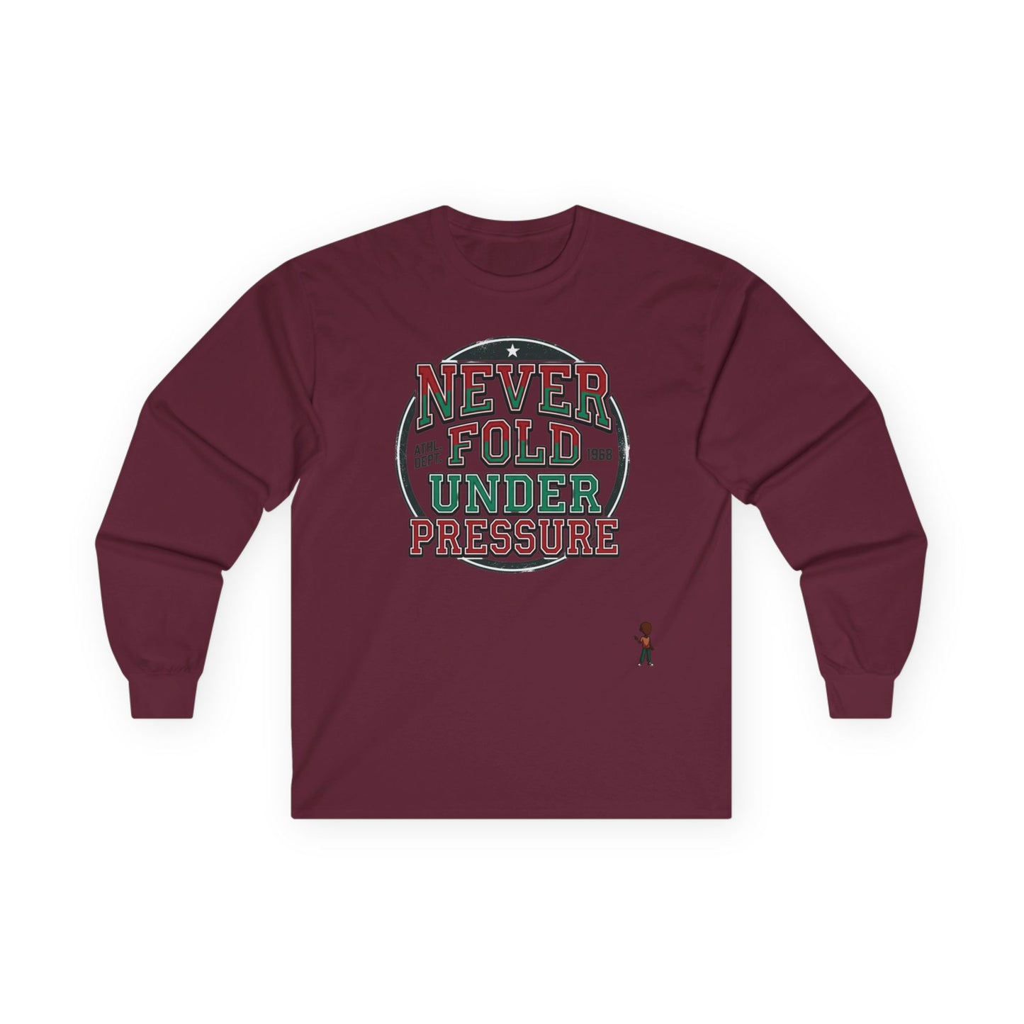 Never Fold Under Pressure Long Sleeve Tee
