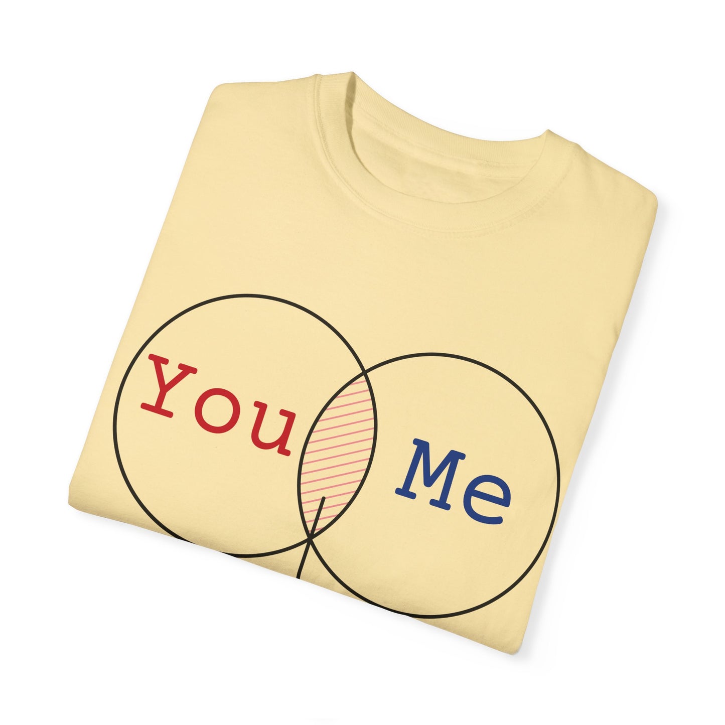 You Me Forever Unisex Garment-Dyed T-Shirt - Perfect for Couples & Anniversaries