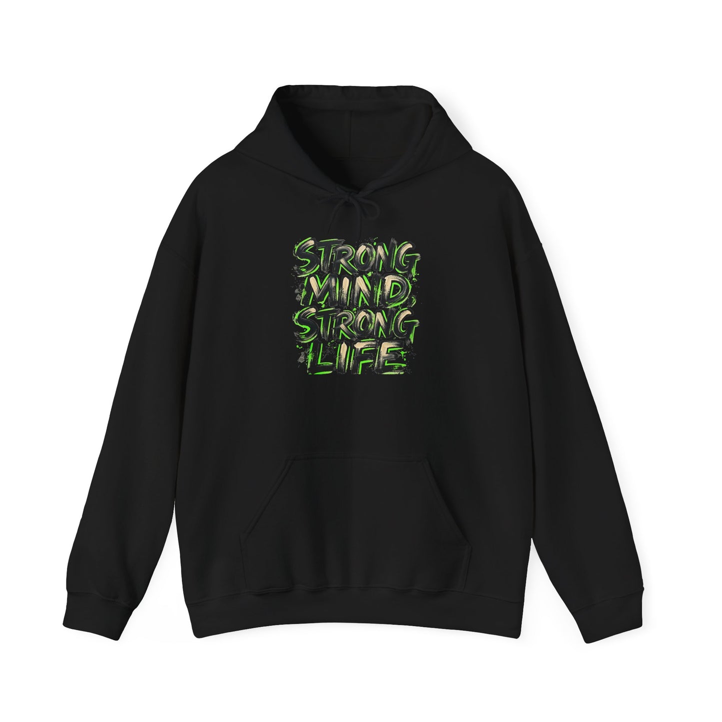 Strong Mind Strong Life Hoodie — Motivational Graphic Pullover