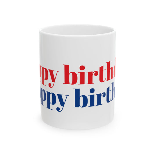 Happy Birthday Ceramic Mug - 11oz & 15oz - Celebrate in Style