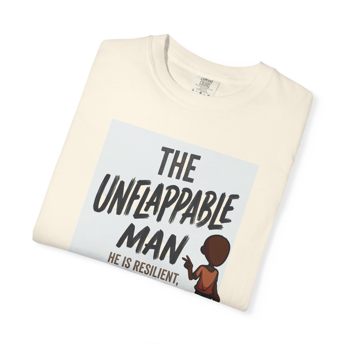 The Unflappable Man T-Shirt — Resilient & Composed Graphic Tee
