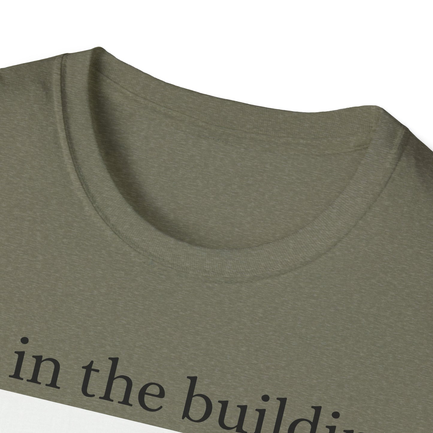 I'm in the Building Unisex Softstyle T-Shirt - Urban Graphic Tee