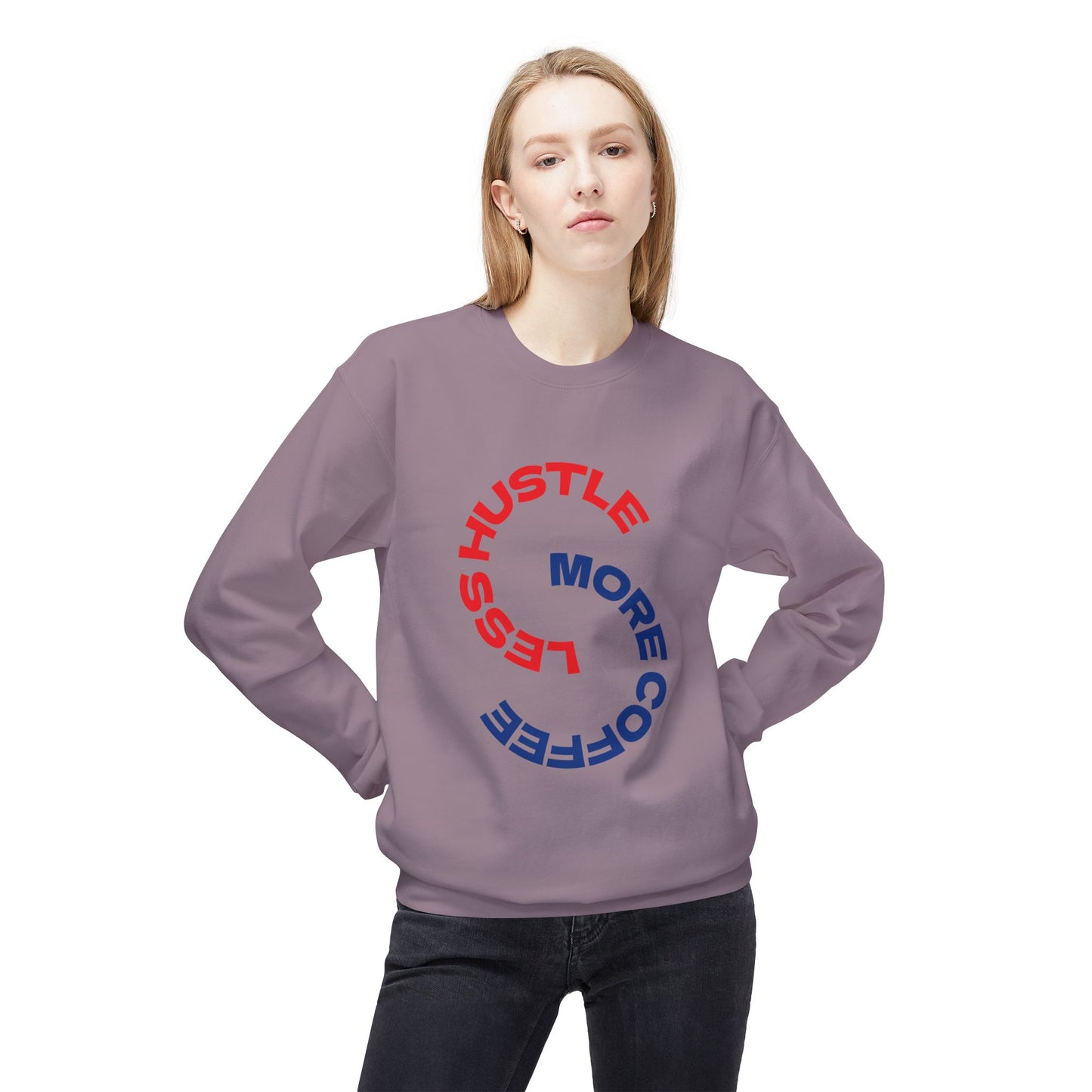 Crewneck Sweatshirt "Less Hustle, More Coffee" — Casual Graphic Pullover