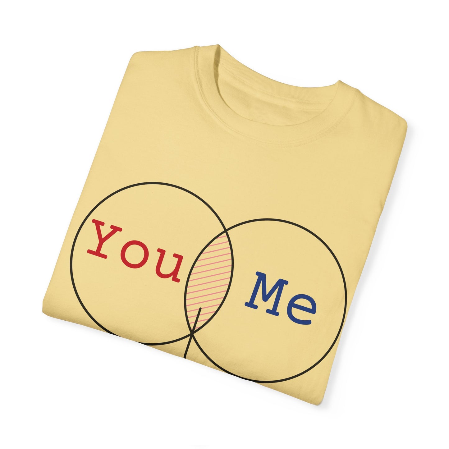 You Me Forever Unisex Garment-Dyed T-Shirt - Perfect for Couples & Anniversaries