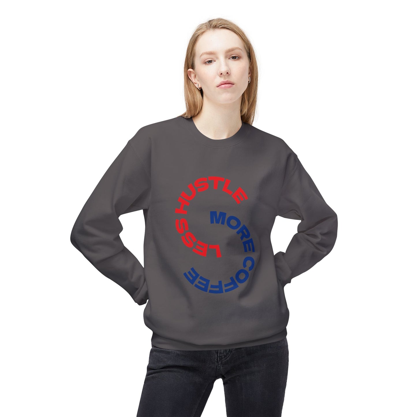 Crewneck Sweatshirt "Less Hustle, More Coffee" — Casual Graphic Pullover