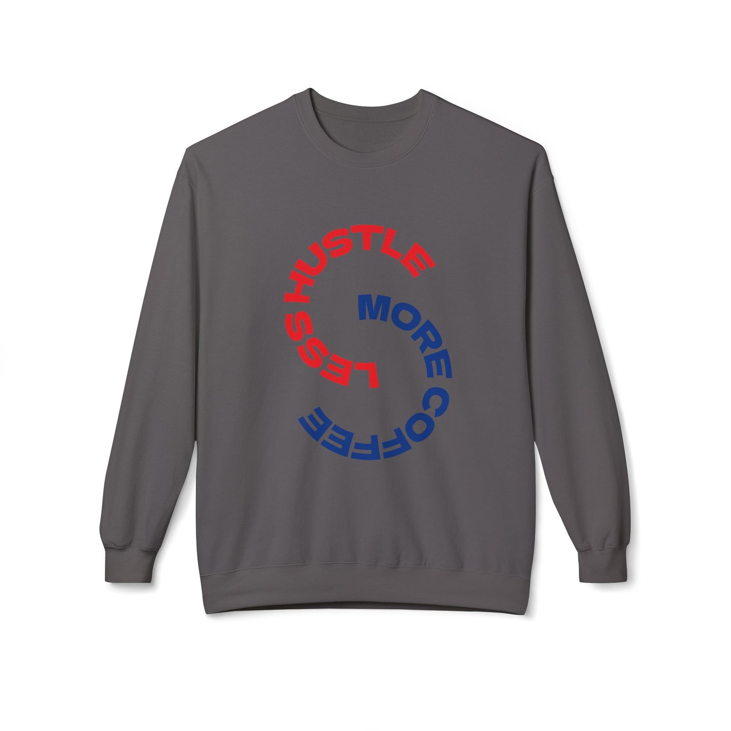 Crewneck Sweatshirt "Less Hustle, More Coffee" — Casual Graphic Pullover