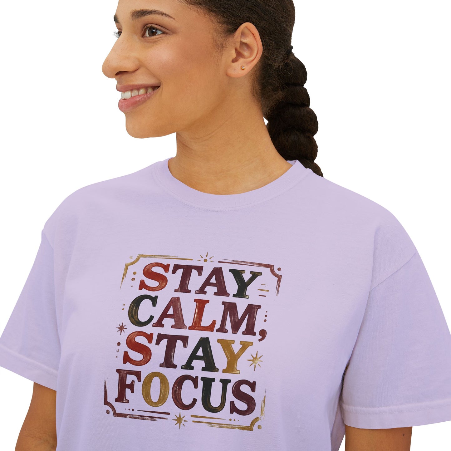 Stay Calm, Stay Focus Boxy Tee — Motivational Women's Crop Shirt