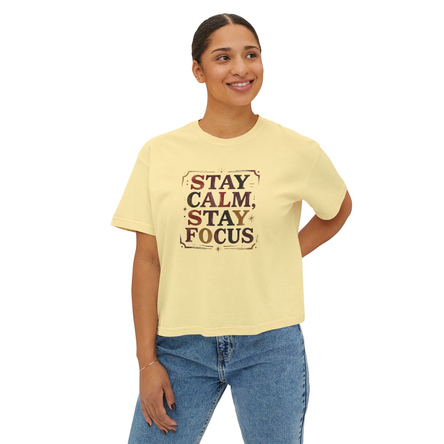 Stay Calm, Stay Focus Boxy Tee — Motivational Women's Crop Shirt