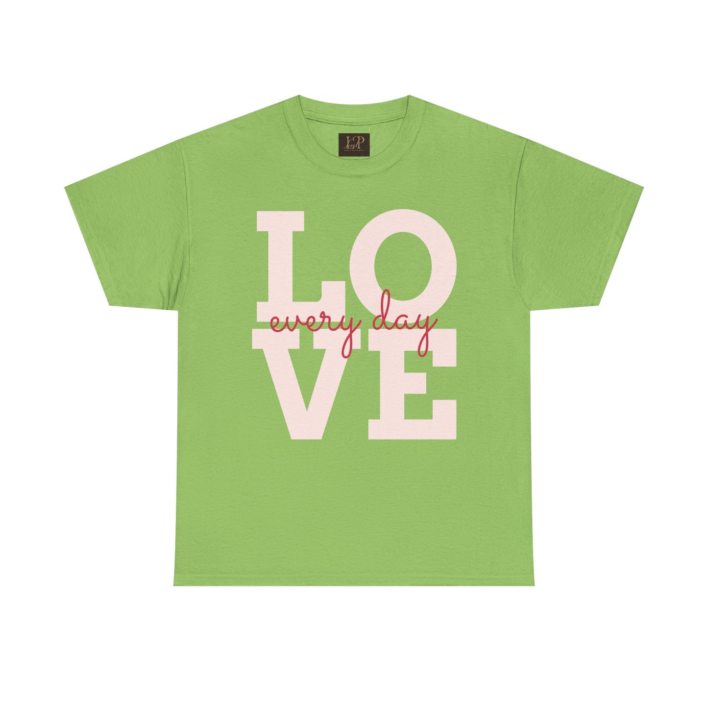 Love Every Day Unisex Heavy Cotton Tee