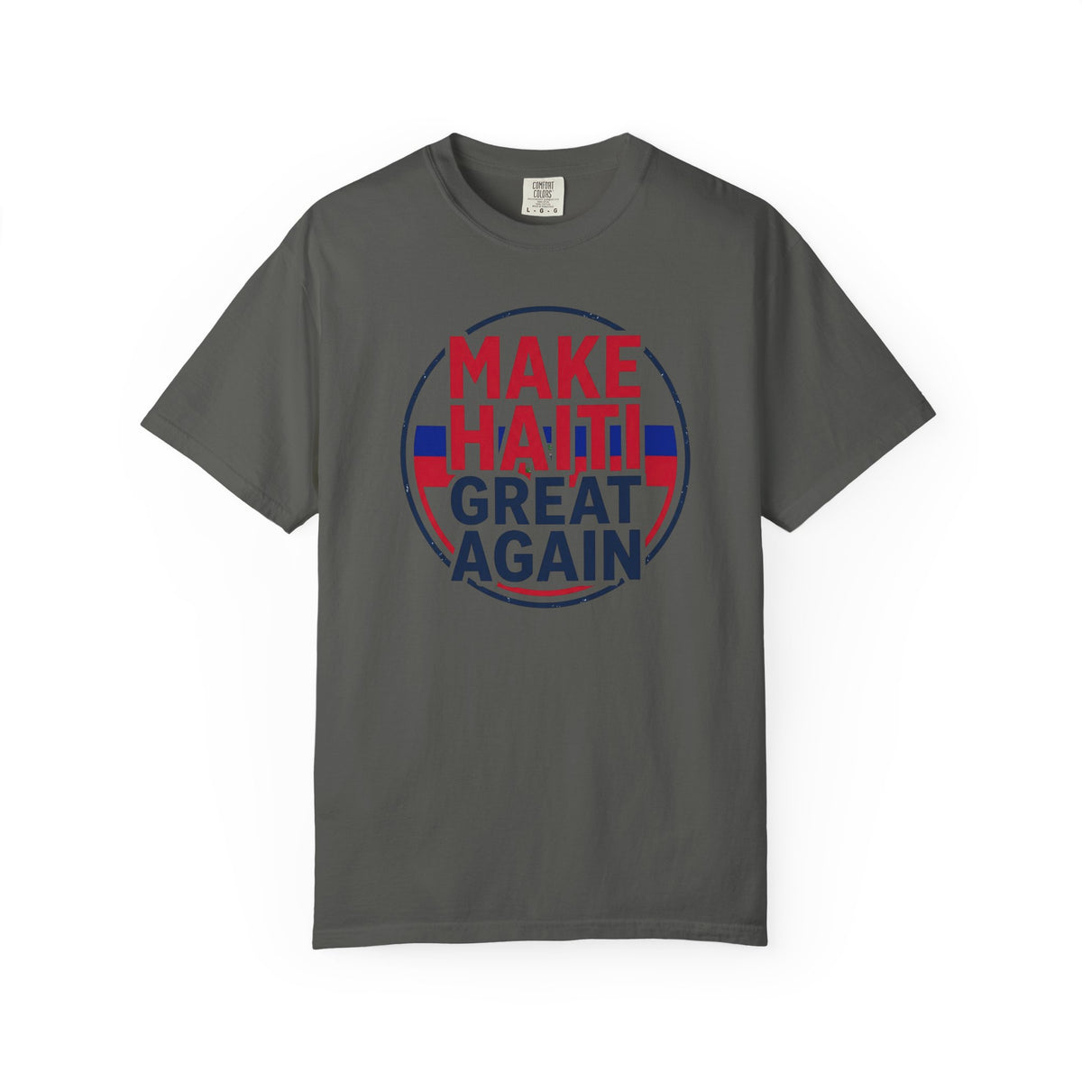 Make Haiti Great Again T-Shirt — Political Slogan Tee with Small Back Graphic