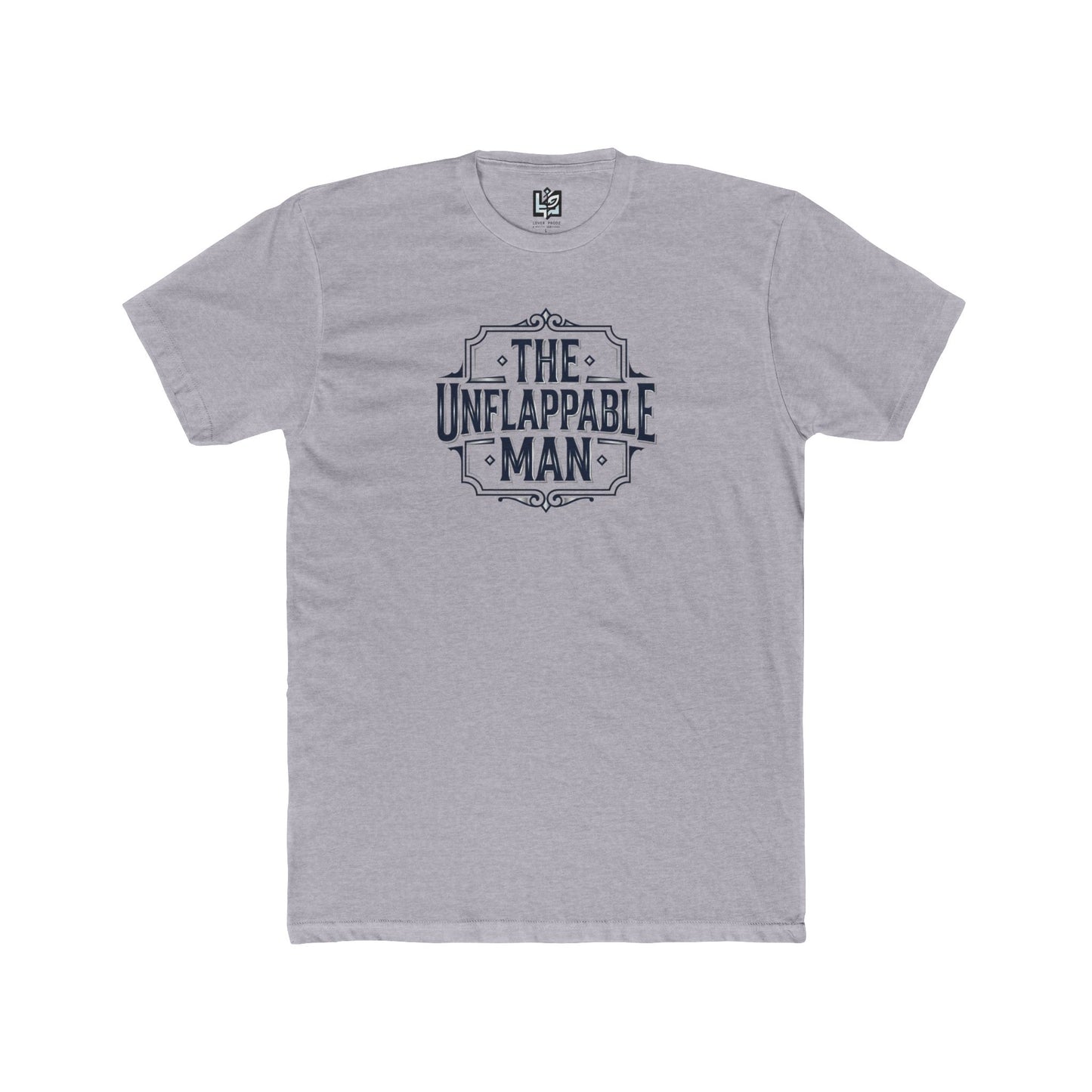 The Unflappable Man T-Shirt — Graphic Crew Tee for Confident Guys