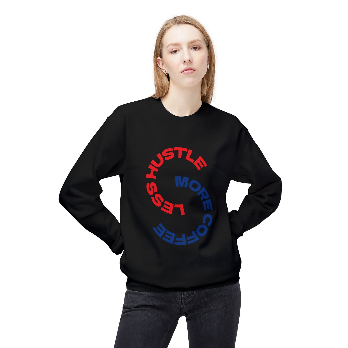 Crewneck Sweatshirt "Less Hustle, More Coffee" — Casual Graphic Pullover