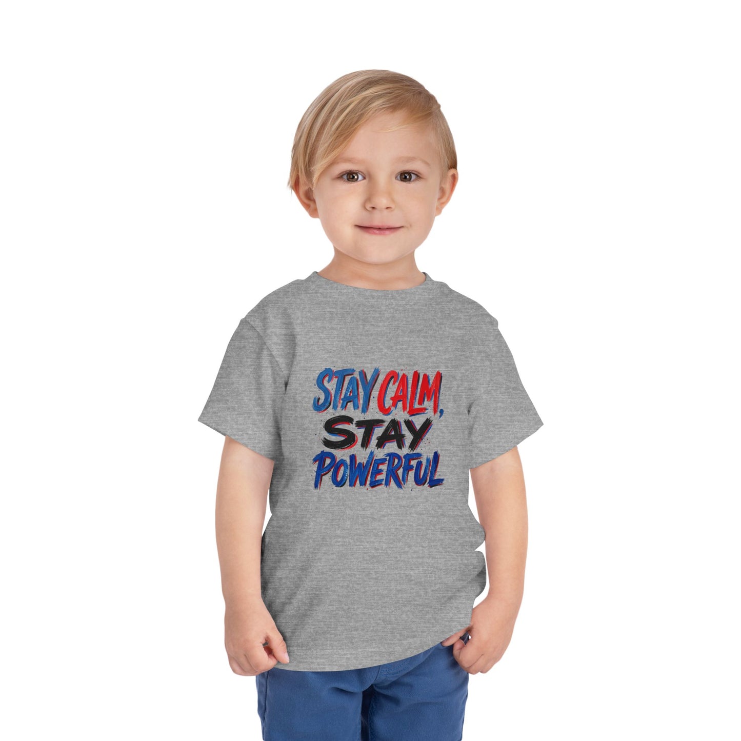Toddler Tee — "Stay Calm, Stay Powerful" Graphic