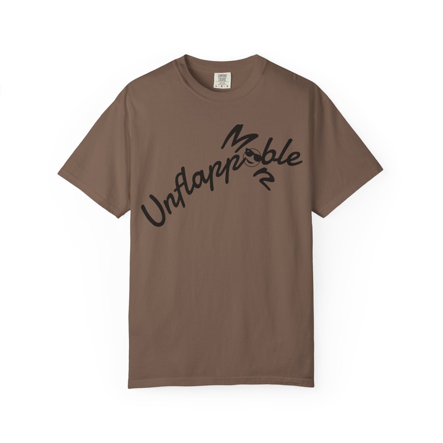 Unisex Garment-Dyed T-shirt - Unflappable Casual Tee, Gift for Friends, Motivational Shirt, Relaxed Fit, Everyday Wear