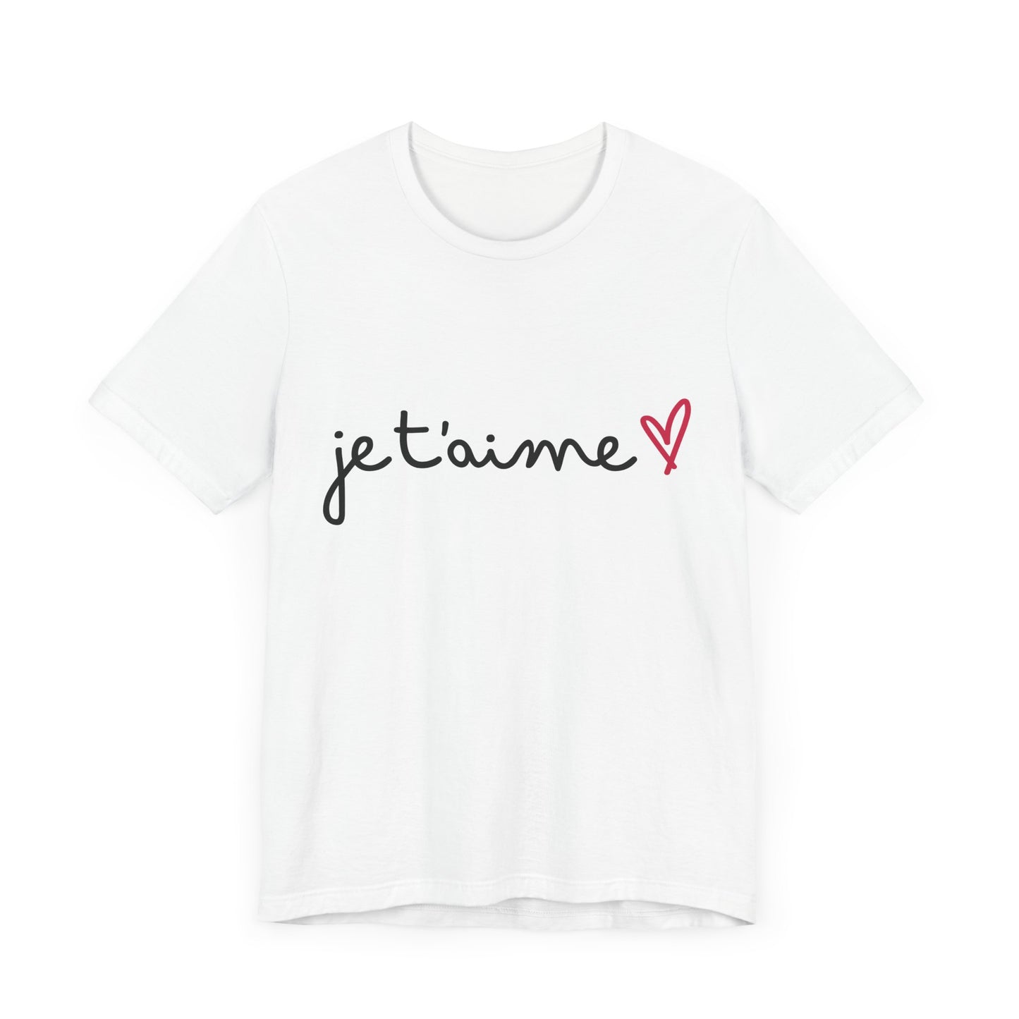 Love Statement Unisex Short Sleeve Tee - 'je t'aime'