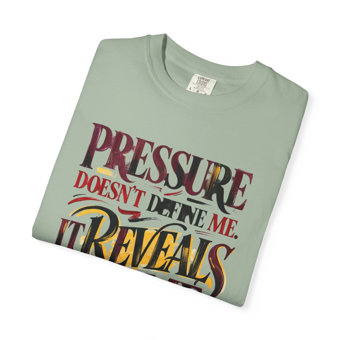 Pressure Reveals Me T-Shirt — Motivational Graphic Tee