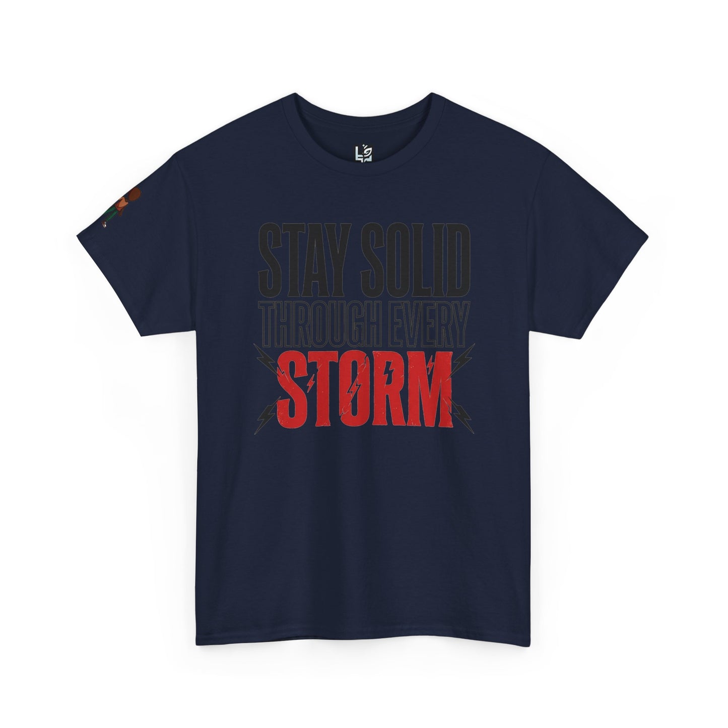 Stay Solid Through Every Storm Tee