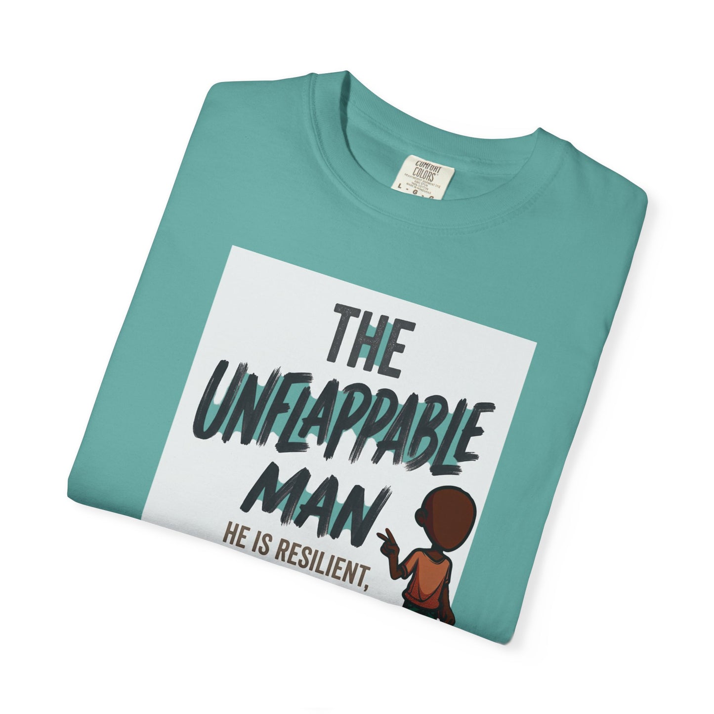 The Unflappable Man T-Shirt — Resilient & Composed Graphic Tee