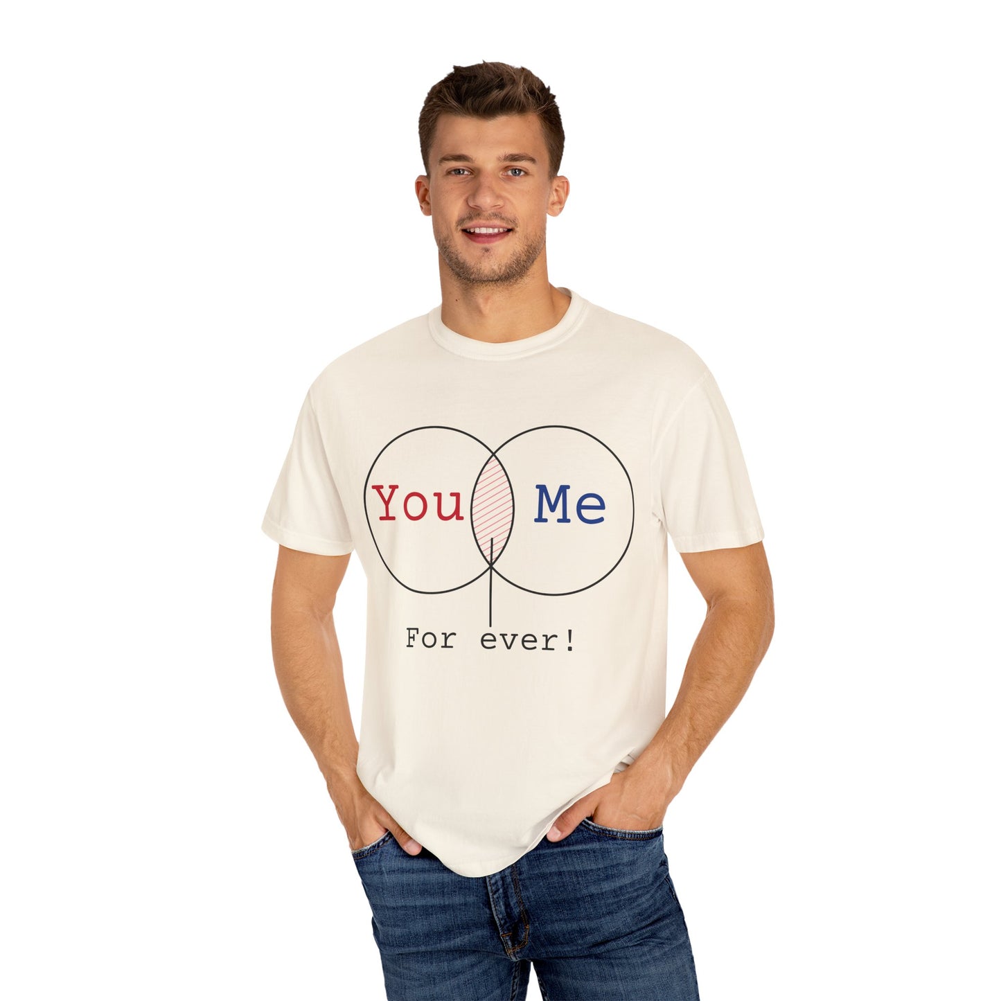 You Me Forever Unisex Garment-Dyed T-Shirt - Perfect for Couples & Anniversaries