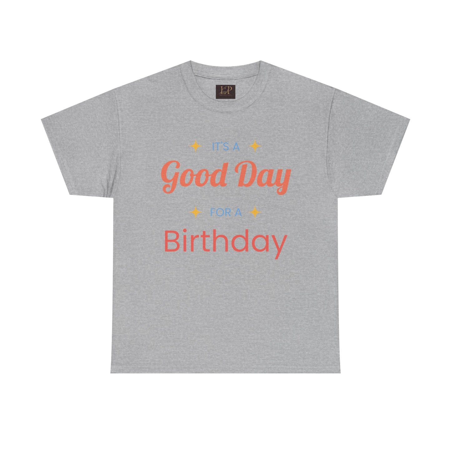 Birthday Celebration Unisex Heavy Cotton Tee - 'It's a Good Day for a Birthday'