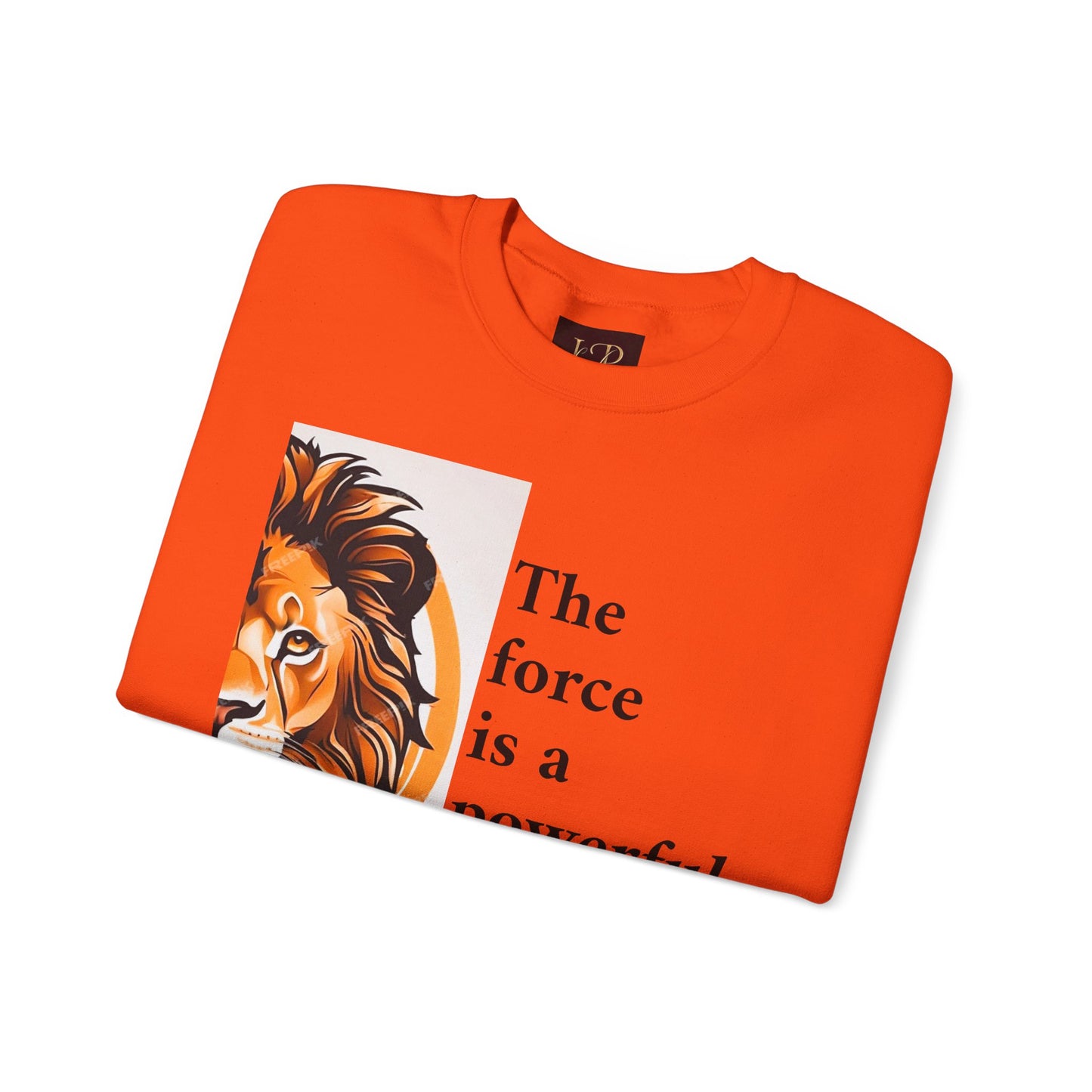 Motivational Lion Crewneck Sweatshirt | The Force Is A Powerful Energy Field