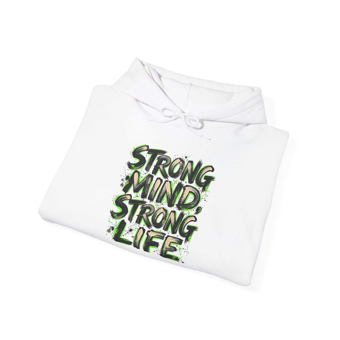 Strong Mind Strong Life Hoodie — Motivational Graphic Pullover