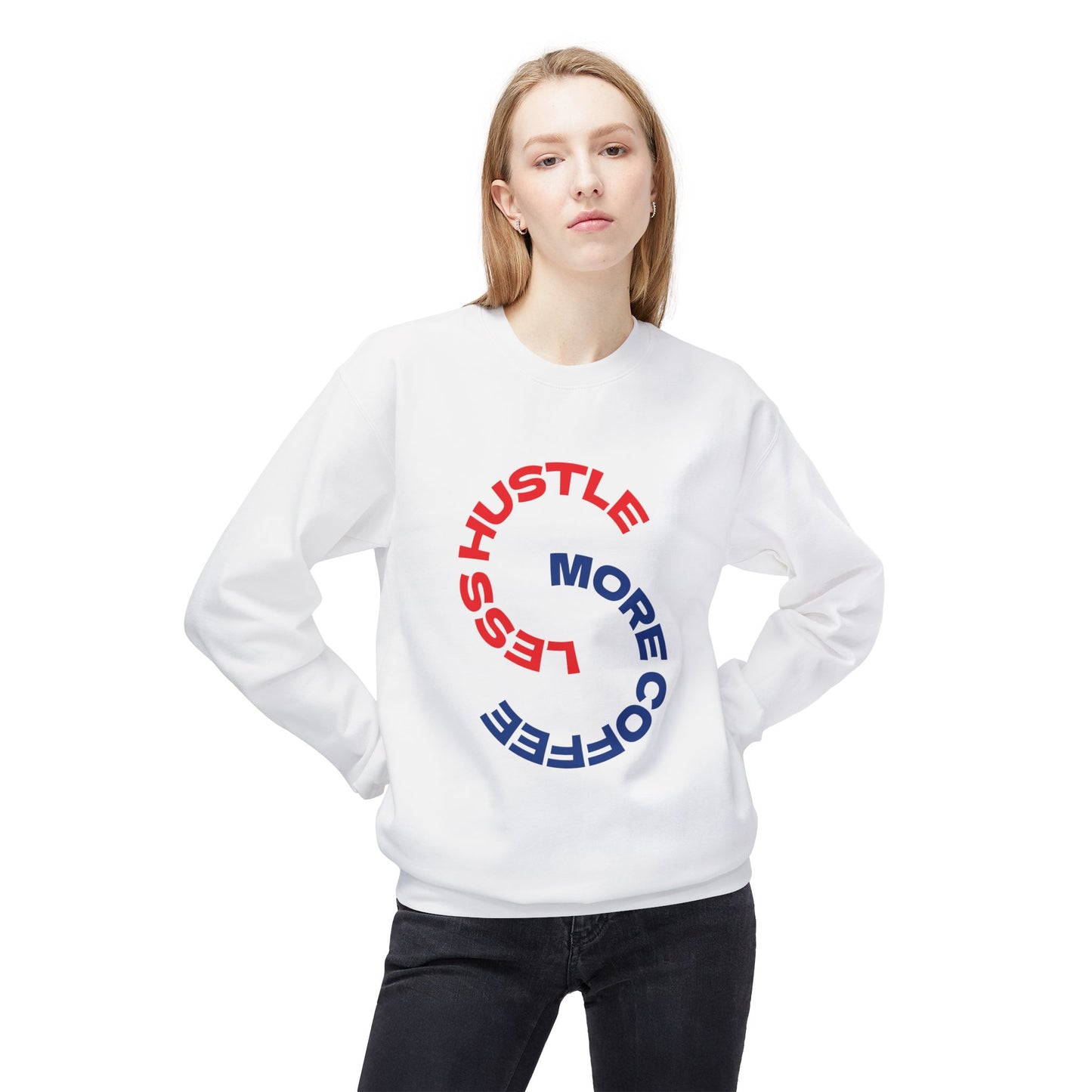 Crewneck Sweatshirt "Less Hustle, More Coffee" — Casual Graphic Pullover