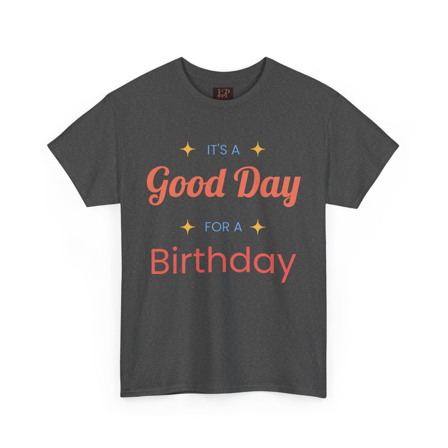 Birthday Celebration Unisex Heavy Cotton Tee - 'It's a Good Day for a Birthday'